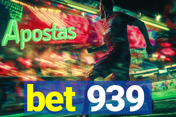 bet 939